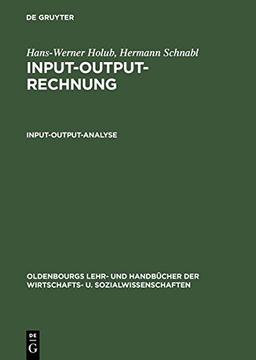 Hans-Werner Holub; Hermann Schnabl: Input-Output-Rechnung: Input-Output-Analyse (Oldenbourgs Lehr- und Handbücher der Wirtschafts- u. Sozialwissenschaften)