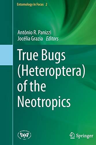 True Bugs (Heteroptera) of the Neotropics (Entomology in Focus, 2, Band 2)