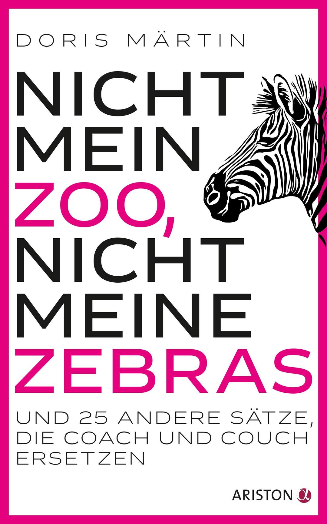 Nicht mein Zoo, nicht meine Zebras: und 25 andere Sätze, die Coach und Couch ersetzen