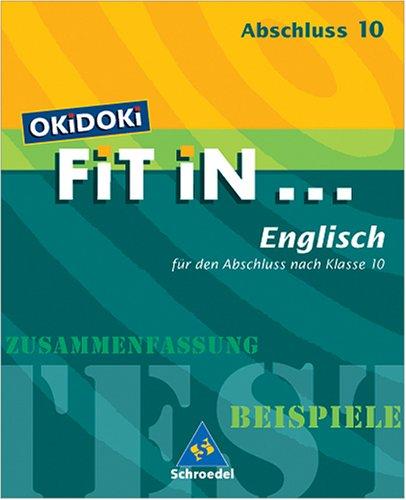 OKiDOKi FiT iN...: OKiDOKi. Fit In... Englisch. Für den Abschluss Klasse 10: Zusammenfassung, Beispiele