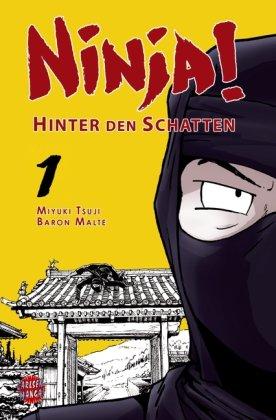 Ninja! - Hinter den Schatten, Band 1