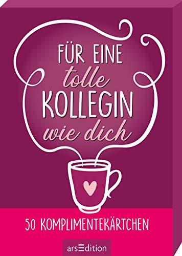 Für eine tolle Kollegin wie dich: 50 Komplimentekärtchen | Kleine Portion Anerkennung für jeden Arbeitstag, Spielkartenformat, ideal auch zum Verschicken