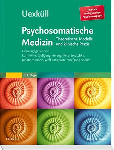 Uexküll, Psychosomatische Medizin: Theoretische Modelle und klinische Praxis