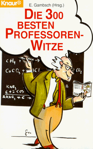 Die dreihundert besten Professoren- Witze.