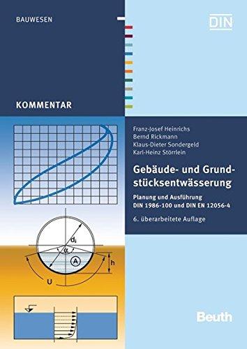 Gebäude- und Grundstücksentwässerung: Planung und Ausführung DIN 1986-100 und DIN EN 12056-4 (Beuth Kommentar)