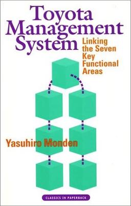 Toyota Management System: Linking the Seven Key Functional Areas (Classics in Paperback)