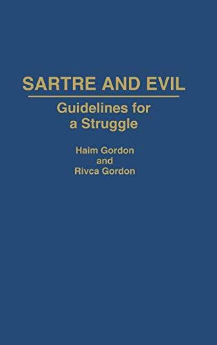 Sartre and Evil: Guidelines for a Struggle (Contributions in Philosophy)