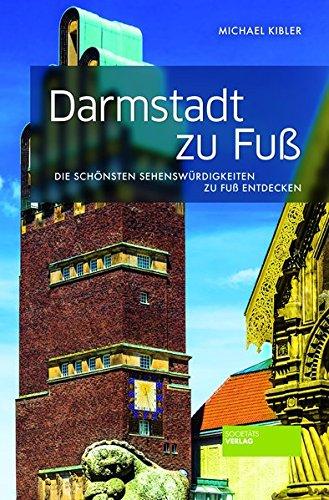 Darmstadt zu Fuß: Die schönsten Sehenswürdigkeiten zu Fuß entdecken