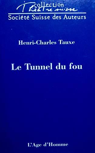 Le tunnel du fou : pièce en un acte