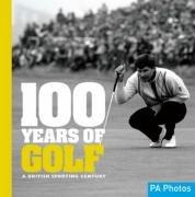 100 Years of Golf: A British Sporting Century