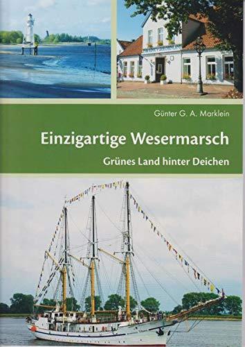 Einzigartige Wesermarsch: Grünes Land hinter den Deichen