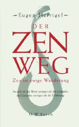 Der ZEN-Weg: Aufzeichnungen aus dem Nachlaß