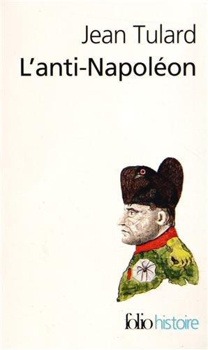 L'anti-Napoléon : la légende noire de l'Empereur