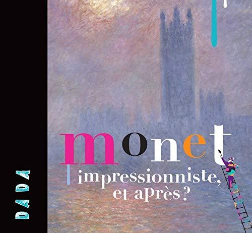 Monet : impressionniste, et après ?