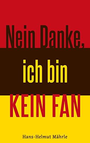 Nein Danke, ich bin kein Fan: Erzählgedichte