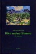 Höre meine Stimme: Die 150 Psalmen der Bibel übertragen in die Sprache unserer Zeit