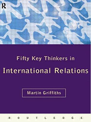 Fifty Key Thinkers in International Relations