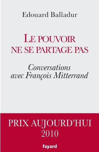 Le pouvoir ne se partage pas : conversations avec François Mitterrand