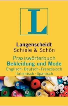 Langenscheidt Praxiswörterbuch Bekleidung und Mode, Englisch-Deutsch-Französisch-Italienisch-Spanisch