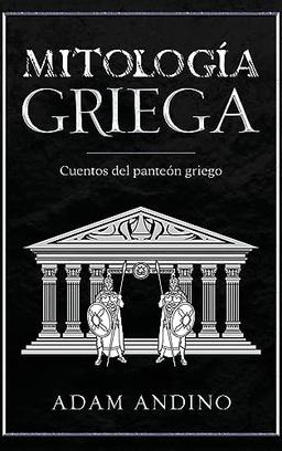 Mitología Griega: Cuentos del panteón griego