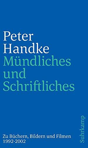 Mündliches und Schriftliches: Zu Büchern, Bildern und Filmen 1992–2002