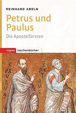 Petrus und Paulus: Die Apostelfürsten