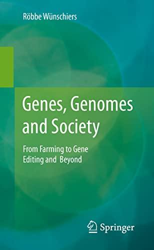 Genes, Genomes and Society: From Farming to Gene Editing and Beyond