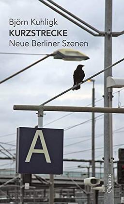 Kurzstrecke: Neue Berliner Szenen