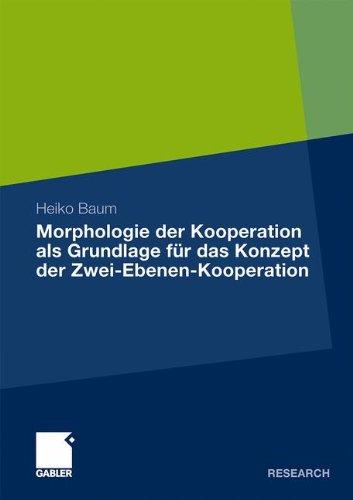 Morphologie der Kooperation als Grundlage für das Konzept der Zwei-Ebenen-Kooperation (German Edition)