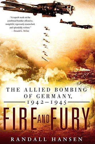 Fire and Fury: The Allied Bombing of Germany, 1942-1945