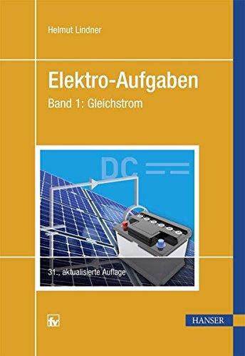 Elektro-Aufgaben Band 1: Gleichstrom