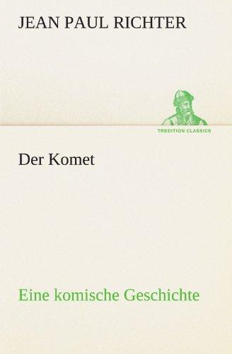 Der Komet: Eine komische Geschichte (TREDITION CLASSICS)