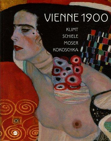 Vienne 1900 : Klimt, Schiele, Moser, Kokoschka : album de l'exposition, Paris, Galeries nationales du Grand Palais, 3 octobre 2005-23 janvier 2006