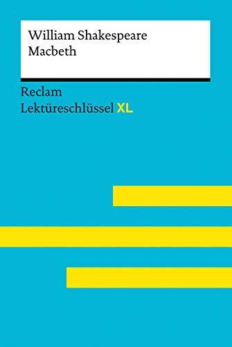 Macbeth von William Shakespeare: Lektüreschlüssel mit Inhaltsangabe, Interpretation, Prüfungsaufgaben mit Lösungen, Lernglossar (Lektüreschlüssel XL) (Reclam Lektüreschlüssel XL)