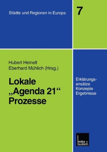 Lokale "Agenda 21"-Prozesse: Erklärungsansätze, Konzepte und Ergebnisse (Städte & Regionen in Europa)