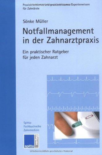 Notfallmanagement in der Zahnarztpraxis. Ein praktischer Ratgeber für jeden Zahnarzt