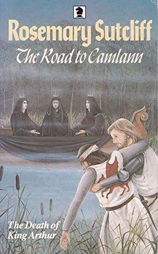 The Road to Camlann: The Death of King Arthur (Knight Books)