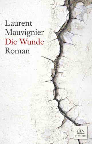 Die Wunde: Roman