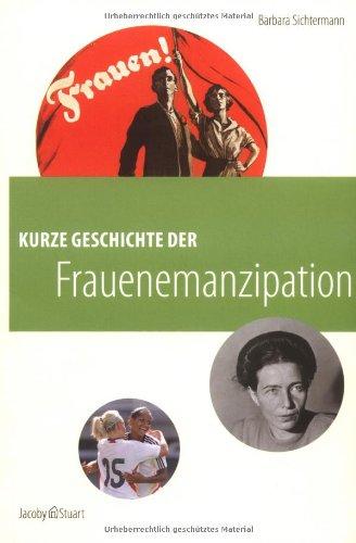 Kurze Geschichte der Frauenemanzipation