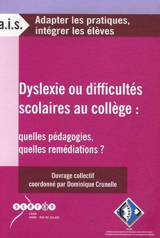 Dyslexie ou difficultés scolaires au collège : quelles pédagogies, quelles remédiations ?