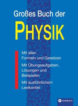 Großes Buch der Physik: Mit allen Formeln und Gesetzen. Mit Übungsaufgaben, Lösungen und Beispielen. Mit ausfürlichem Lexikonteil