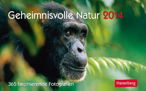 Geheimnisvolle Natur 2014: 365 faszinierende Fotografien