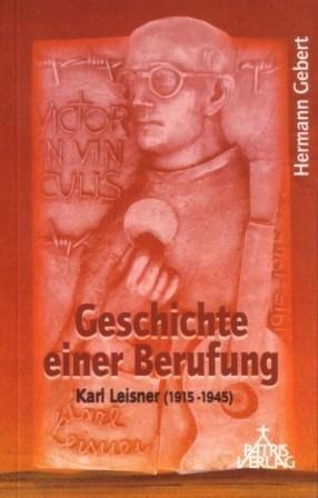 Geschichte einer Berufung: Karl Leisner (1915-1945)