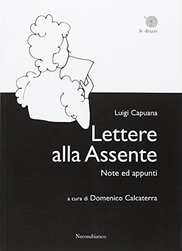 Lettere alla Assente. Note ed appunti (Le drizze)