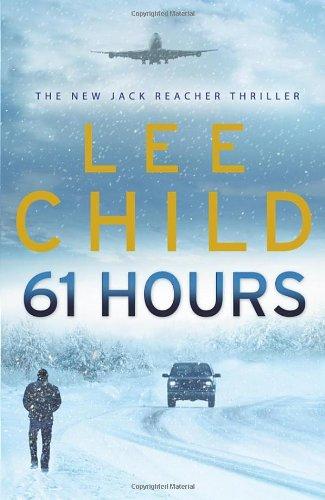 61 Hours: (Jack Reacher 14)