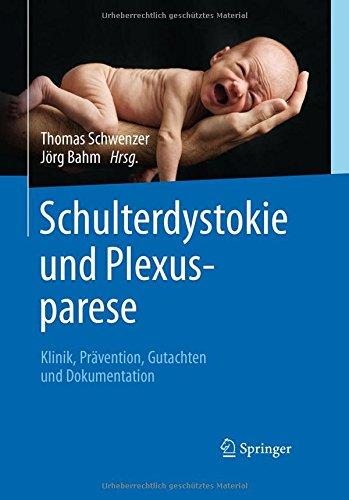 Schulterdystokie und Plexusparese: Klinik, Prävention, Gutachten und Dokumentation