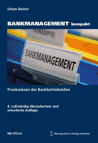 BANKMANAGEMENT kompakt: Praxis der Bankbetriebslehre