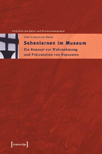 Sehenlernen im Museum: Ein Konzept zur Wahrnehmung und Präsentation von Exponaten