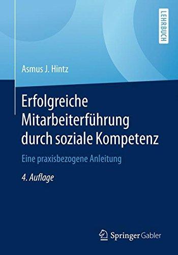 Erfolgreiche Mitarbeiterführung durch soziale Kompetenz: Eine praxisbezogene Anleitung