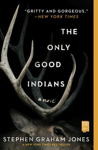 The Only Good Indians: A Novel